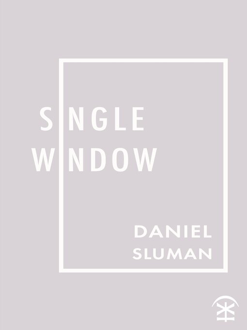 Title details for single window by Daniel Sluman - Available
